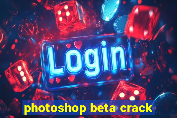 photoshop beta crack